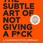 The Subtle Art of Not Giving a Fuck