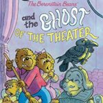 I Can Read: Berenstain Bears and The Ghost of The Theater