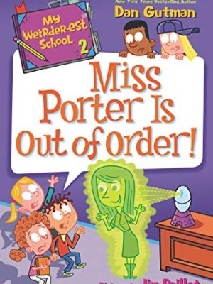My Weirder-est School 12: Miss Porter is Out of Order!