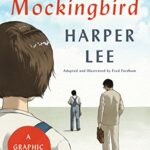 To Kill A Mocking Bird: Graphic Edition