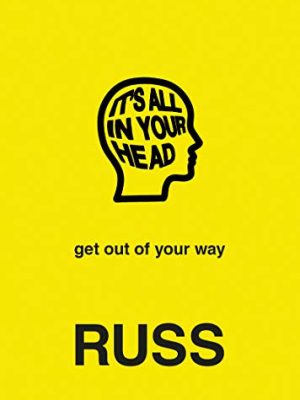 IT'S ALL IN YOUR HEAD