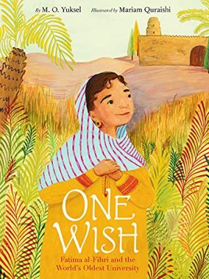 One Wish: Fatima Al Fihri and The World's Oldest University