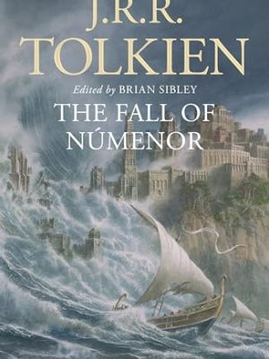 The Fall of Numenor: And Other Tales from the Second Age of Middle-Earth