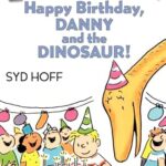 I Can Read  1: Happy Birthday,Danny and The Dinosaur!