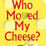Who Moved My Cheese For Teens