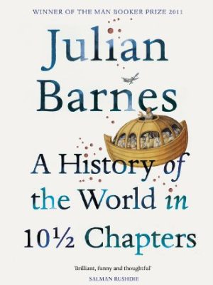 A History Of The World In 10 1/2 Chapters