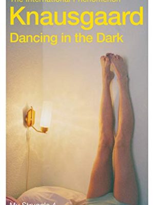 My Struggle 4: Dancing In The Dark: My Struggle Book 4