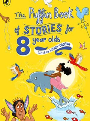 The Puffin Book Of: The Puffin Book of Stories for Eight-year-olds