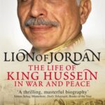 Lion of Jordan : The Life of King Hussein in War and Peace