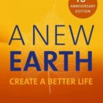 A New Earth: The life-changing follow up to The Power of Now. 'My No.1 guru will always be Eckhart Tolle' Chris Evans