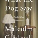 ORANGE SPINE: What The Dog Saw: and Other Adventures