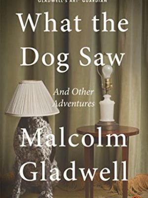 ORANGE SPINE: What The Dog Saw: and Other Adventures