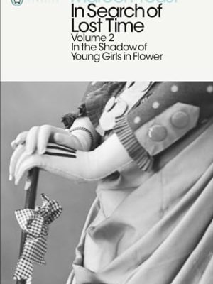 In Search of Lost Time: In The Shadow of Young Girls in Flower