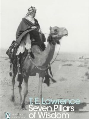 Penguin Modern Classics: Seven Pillars of Wisdom