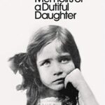 Penguin Modern Classics: Memoirs Of A Dutiful Daughter