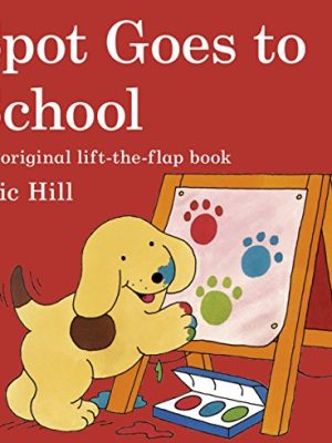 Spot: Spot Goes to School