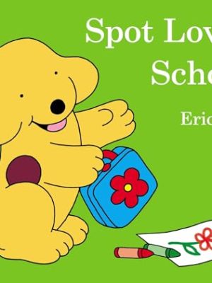 Spot: Spot Loves School