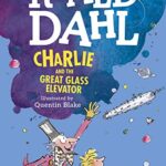 Roald Dahl: Charlie and The Great Glass Elevator