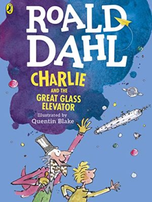 Roald Dahl: Charlie and The Great Glass Elevator