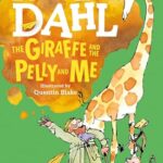 Roald Dahl: The Giraffe and The Pelly and Me