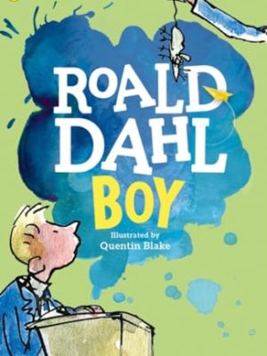 Roald Dahl: Boy: Tales of Childhood