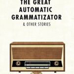 Roald Dahl: The Great Automatic Grammatizator and Other Stories
