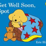 Spot: Get Well Soon,Spot