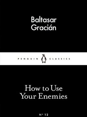 How To Use Your Enemies