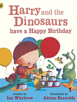 Harry and the Dinosaurs 12: Harry and The Dinosaurs Have a Happy Birthday