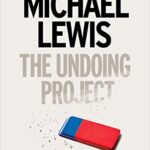 ORANGE SPINE: The Undoing Project: a Friendship That Changed The World