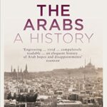 The Arabs: A History - Revised and Updated Edition