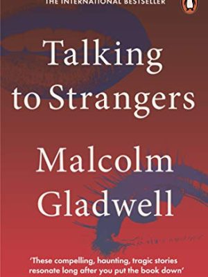 ORANGE SPINE: Talking to Strangers: What We Should Know About The People We Don’t Know