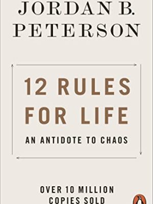 12 Rules for Life : An Antidote to Chaos
