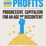 People, Power, and Profits : Progressive Capitalism for an Age of Discontent