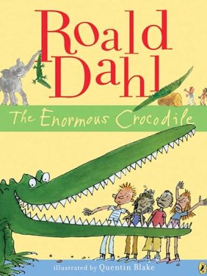 Roald Dahl: The Enormous Crocodile