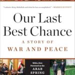 Our Last Best Chance : A Story of War and Peace