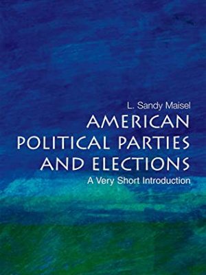 Very Short Introductions: American Political Parties and Elections