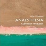 Very Short Introductions: Anaesthesia
