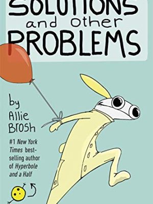 Solutions and Other Problems