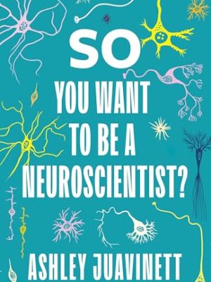 So You Want to Be a Neuroscientist?