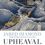 Upheaval: How Nations Cope with Crisis and Change