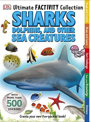 Sharks, Dolphins and Other Sea Creatures Ultimate Factivity Collection: Create your own Fun-packed Book!