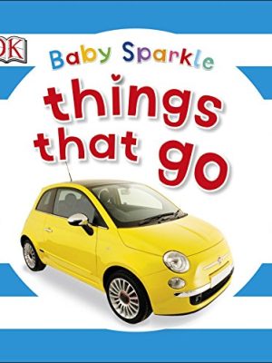 Baby Sparkle: Baby Sparkle Things That Go