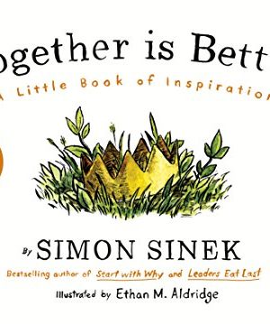 Together is Better: A Little Book of Inspiration