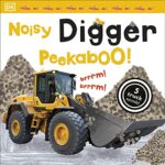 Noisy Peekaboo!: Noisy Digger Peekaboo!