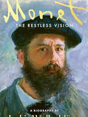 Monet: The Restless Vision