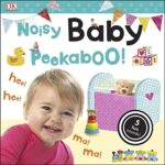 Noisy Peekaboo!: Noisy Baby Peekaboo!