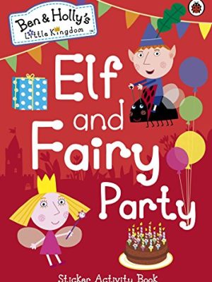 Ben & Holly's Little Kingdom: Elf and Fairy Party