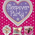 Sleepover Party: Games, Quizzes, Pamper Ideas and Things to Make!