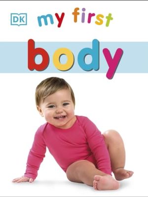 My First Board Book: My First Body